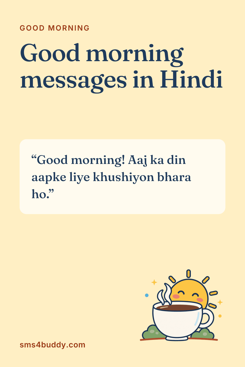 Card titled "Good morning messages in Hindi" with the message: Good morning! Aaj ka din aapke liye khushiyon bhara ho.