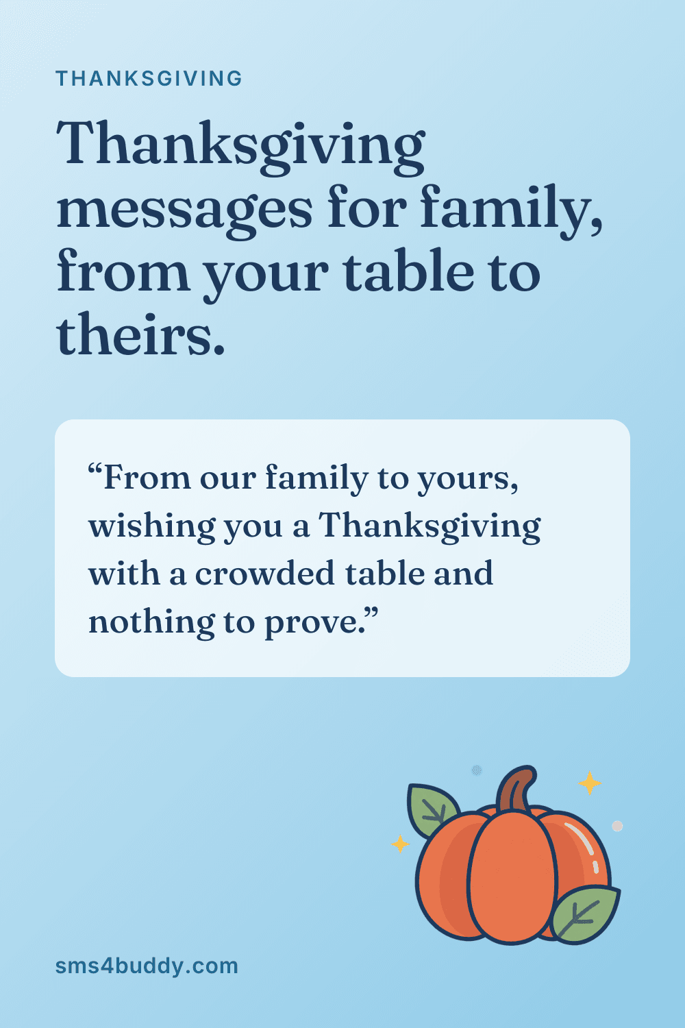 Card titled "Thanksgiving messages for family, from your table to theirs." with the message: From our family to yours, wishing you a Thanksgiving with a crowded table and nothing to prove.